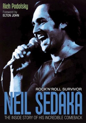 Neil Sedaka: Rock N' Roll Survivor - The Inside Story of his Incredible Comeback